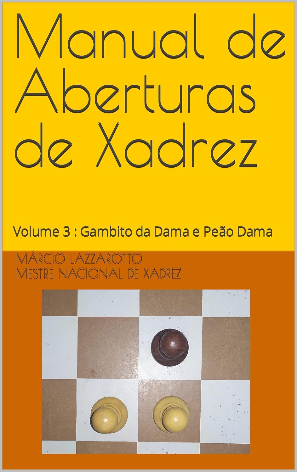 ler totalmente Manual de Aberturas de Xadrez: Volume 3: Gambito da Dama e Peão Dama