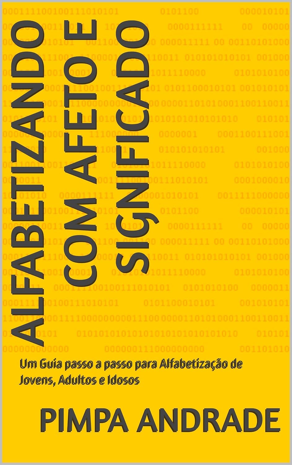 ler totalmente ALFABETIZANDO COM AFETO E SIGNIFICADO: Um Guia passo a passo para Alfabetização de Jovens, Adultos e Idosos