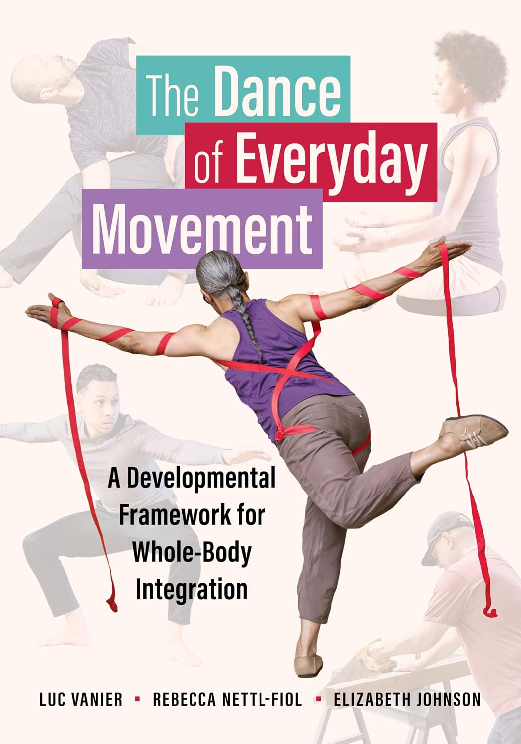 The Dance of Everyday Movement: A Developmental Framework for Whole-Body Integration (English Edition) baixar o livro de graça