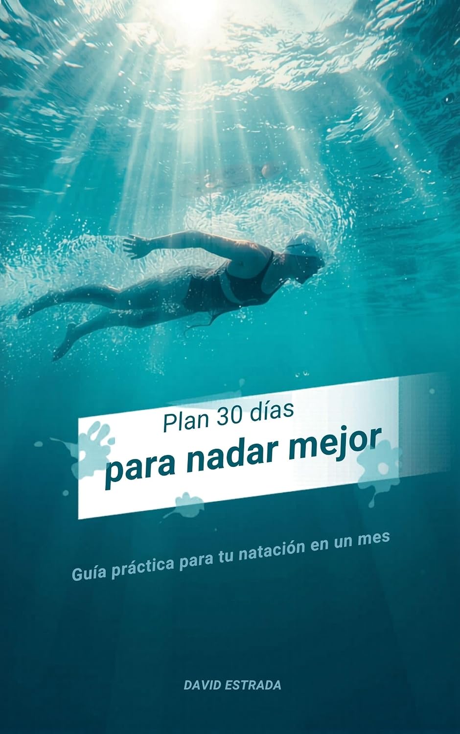 ler totalmente Plan de 30 días para nadar mejor: Guía práctica para mejorar tu natación en un mes (Spanish Edition)