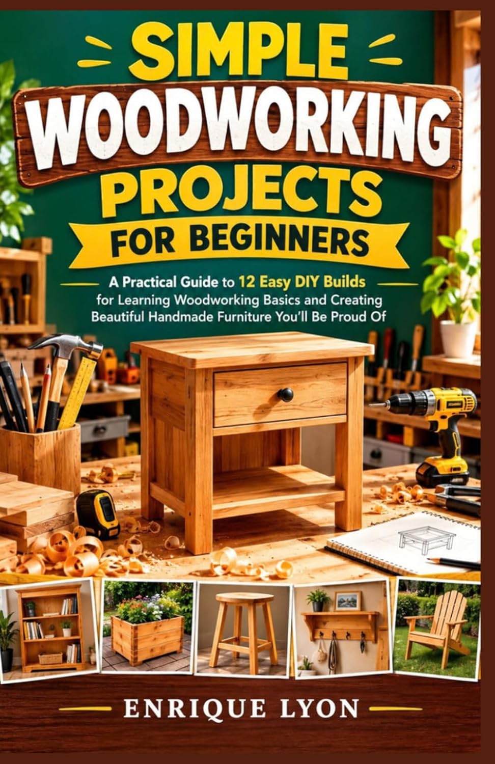 Simple Woodworking Projects for Beginners: A Practical Guide to 12 Easy DIY Builds for Learning Woodworking Basics and Creating Beautiful Handmade Furniture You'll Be Proud Of baixar o livro de graça