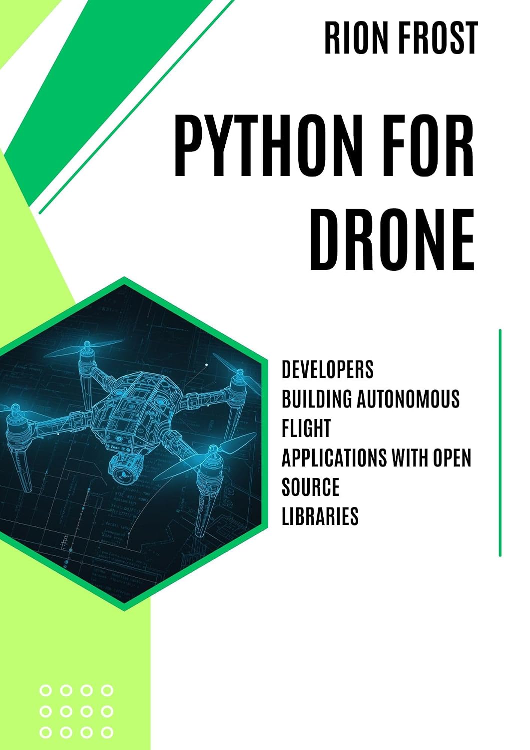 Python for Drone Developers: Building Autonomous Flight Applications with Open Source Libraries (English Edition) baixar o livro de graça