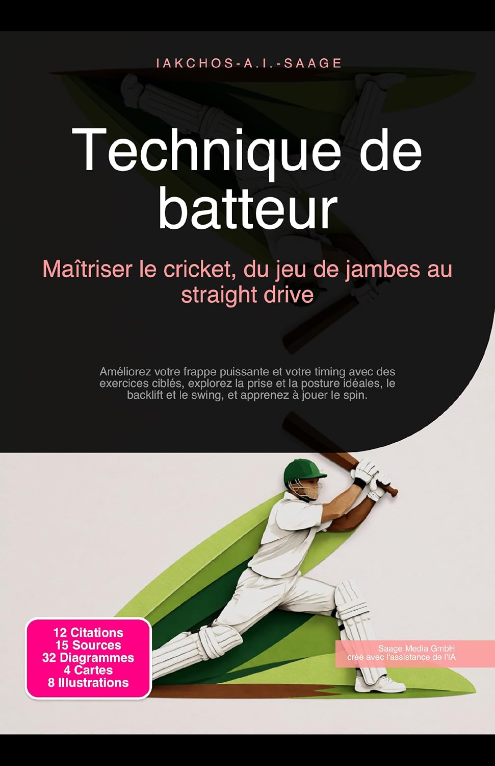 Technique de batteur: Maîtriser le cricket, du jeu de jambes au straight drive (French Edition) baixar o livro de graça