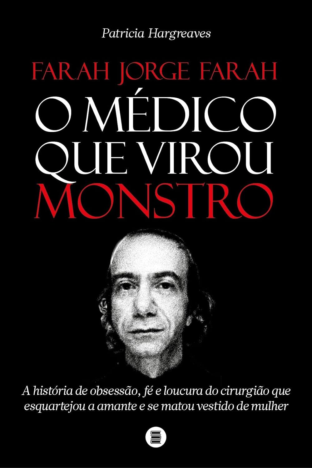 Farah Jorge Farah, o Médico que Virou Monstro baixar o livro de graça