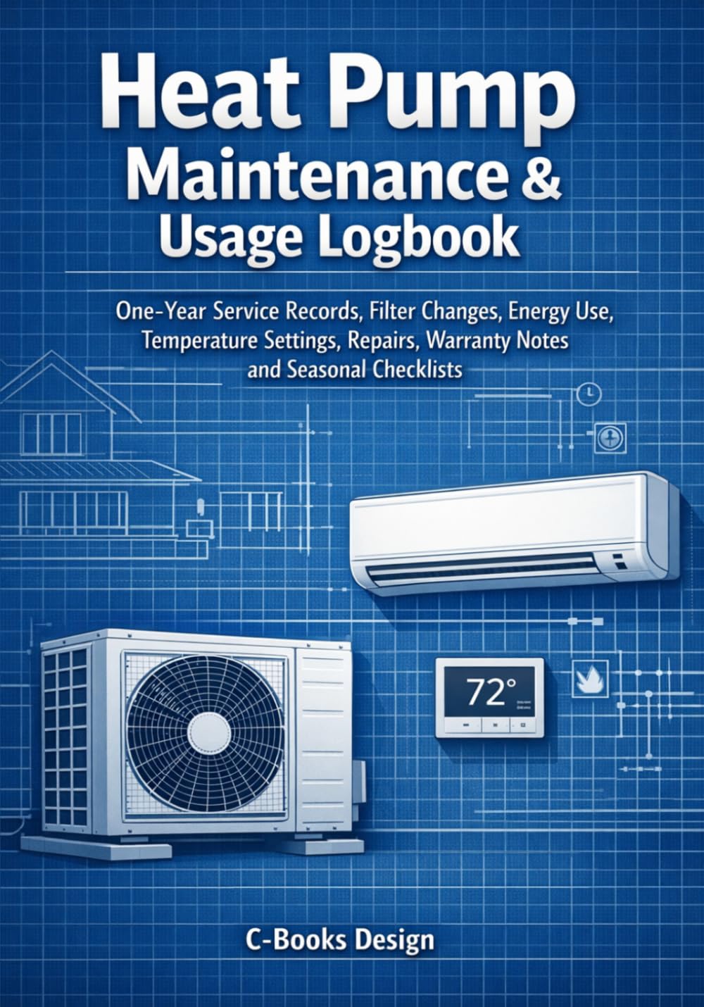 ler totalmente Heat Pump Maintenance & Usage Logbook: One-Year Service Records, Filter Changes, Energy Use, Temperature Settings, Repairs, Warranty Notes and Seasonal Checklists I 7" x 10"