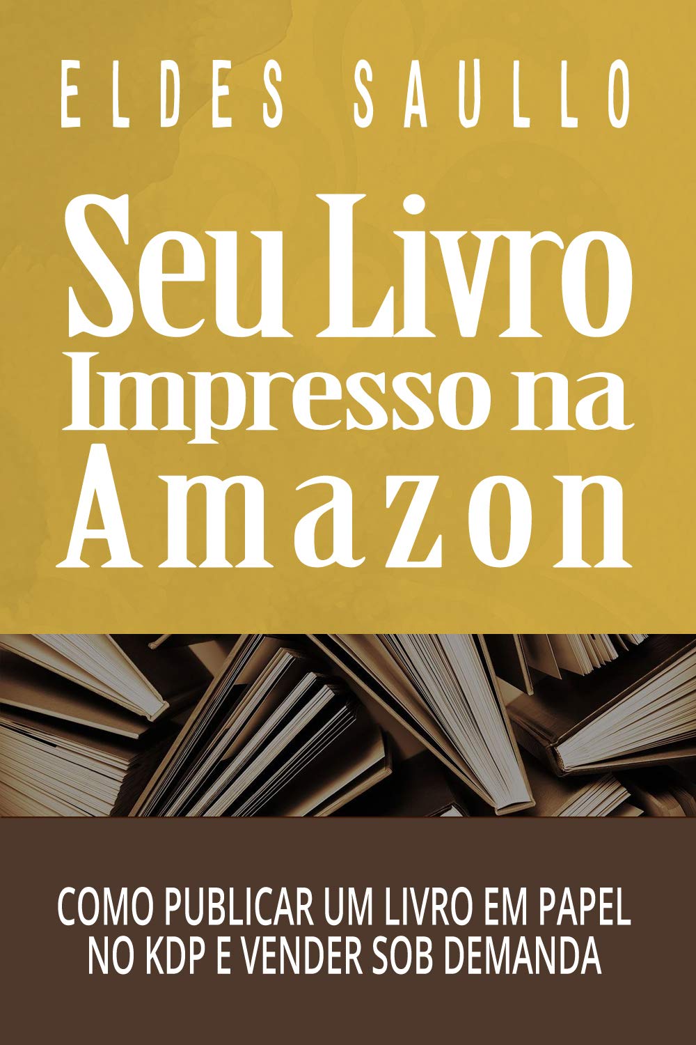 Seu Livro Impresso na Amazon: Como Publicar um Livro em Papel no KDP e Vender Sob Demanda baixar livro de graça