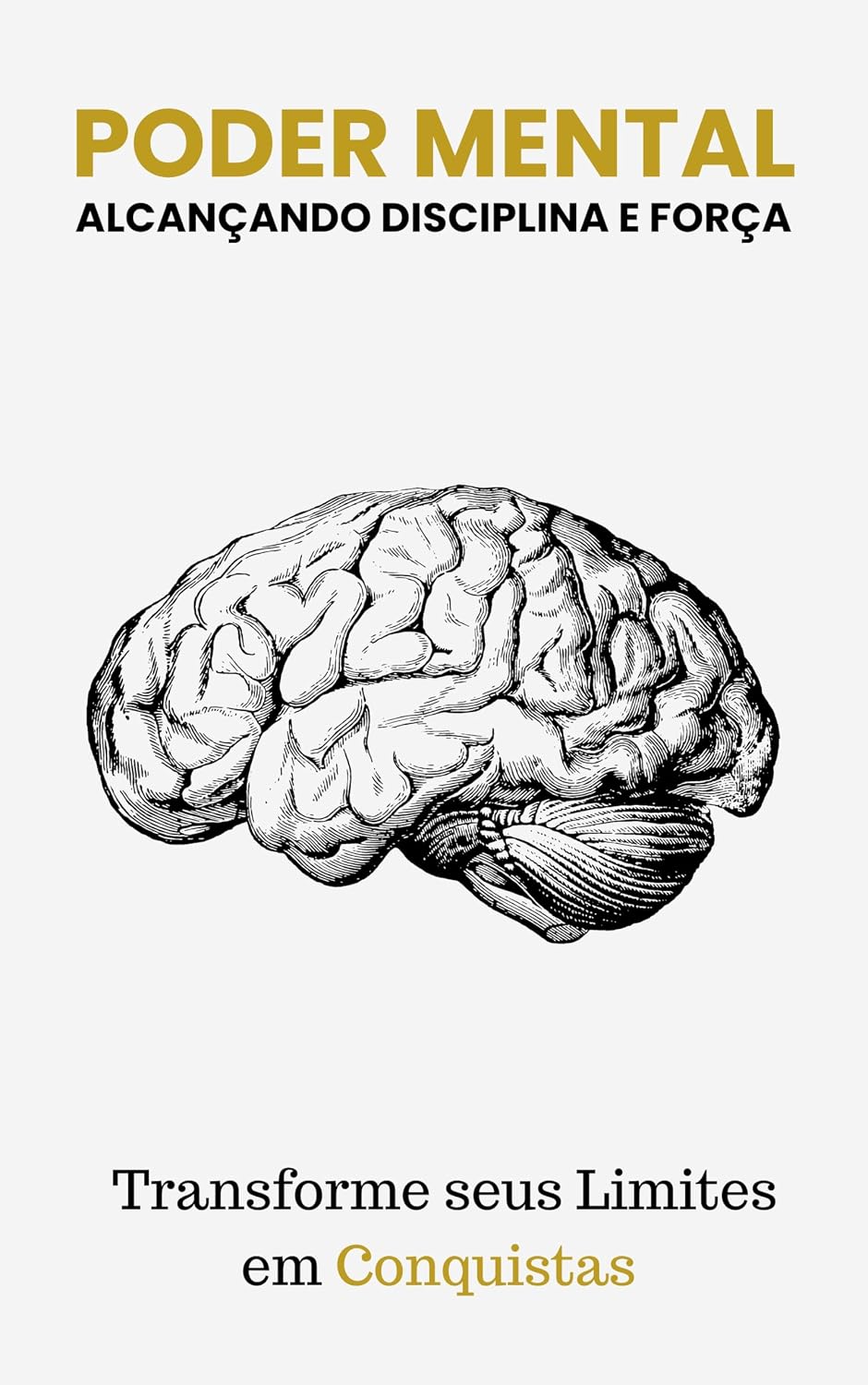 Poder Mental: Alcançando Disciplina e Força: Transforme Seus Limites em Conquistas baixar livro de graça