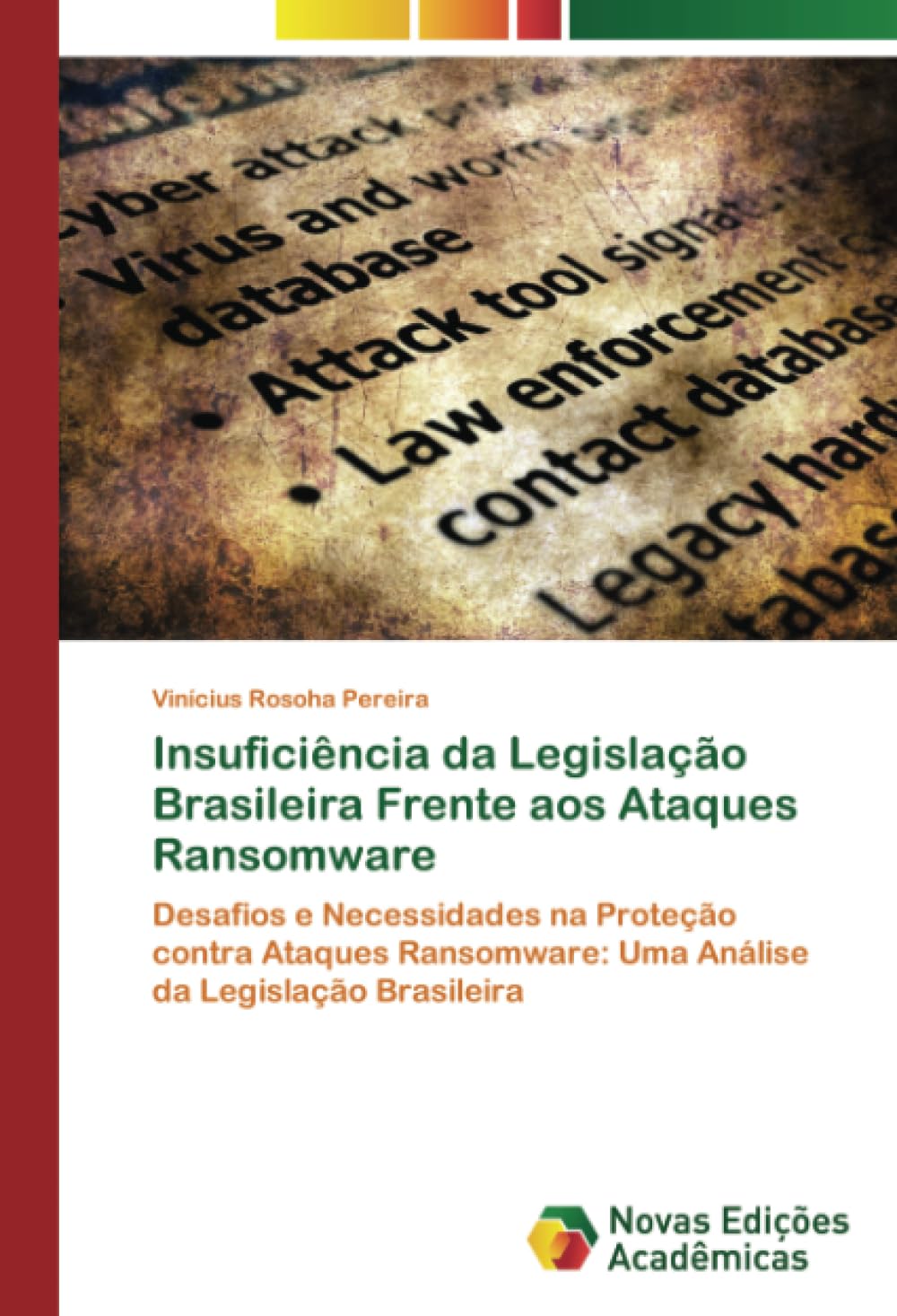 Insuficiência da Legislação Brasileira Frente aos Ataques Ransomware: Desafios e Necessidades na Proteção contra Ataques Ransomware: Uma Análise da Legislação Brasileira (Portuguese Edition) baixar o livro de graça