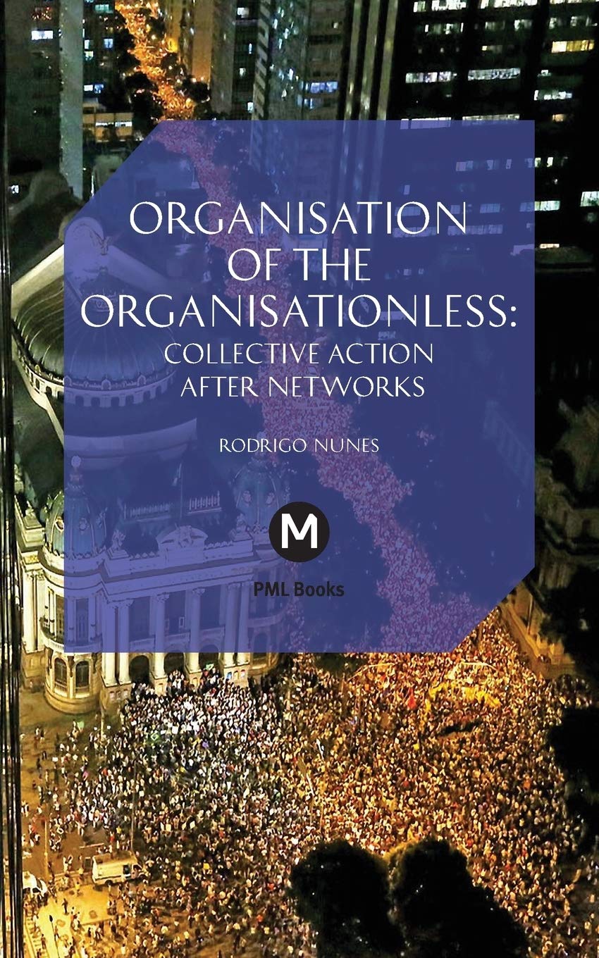 ler totalmente Organisation of the Organisationless: The Question of Organisation After Networks: Collective Action After Networks: 6