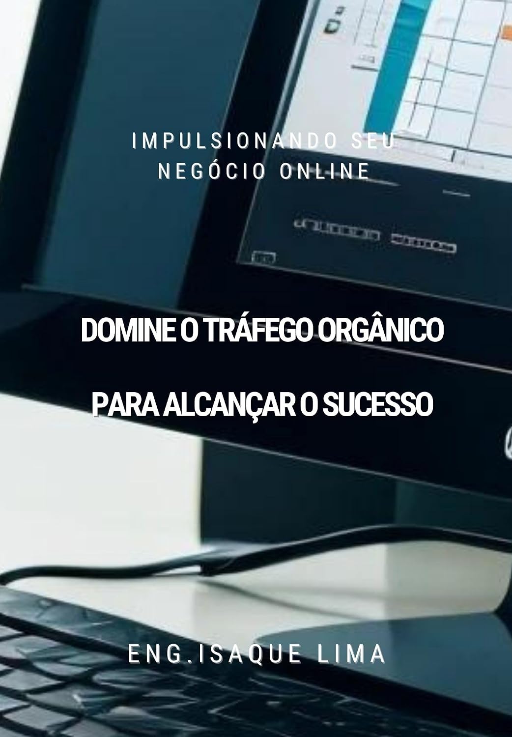 capítulo por capítulo baixar Domine o Tráfego Orgânico para Alcançar o Sucesso: Impulsionando seu Negócio Online