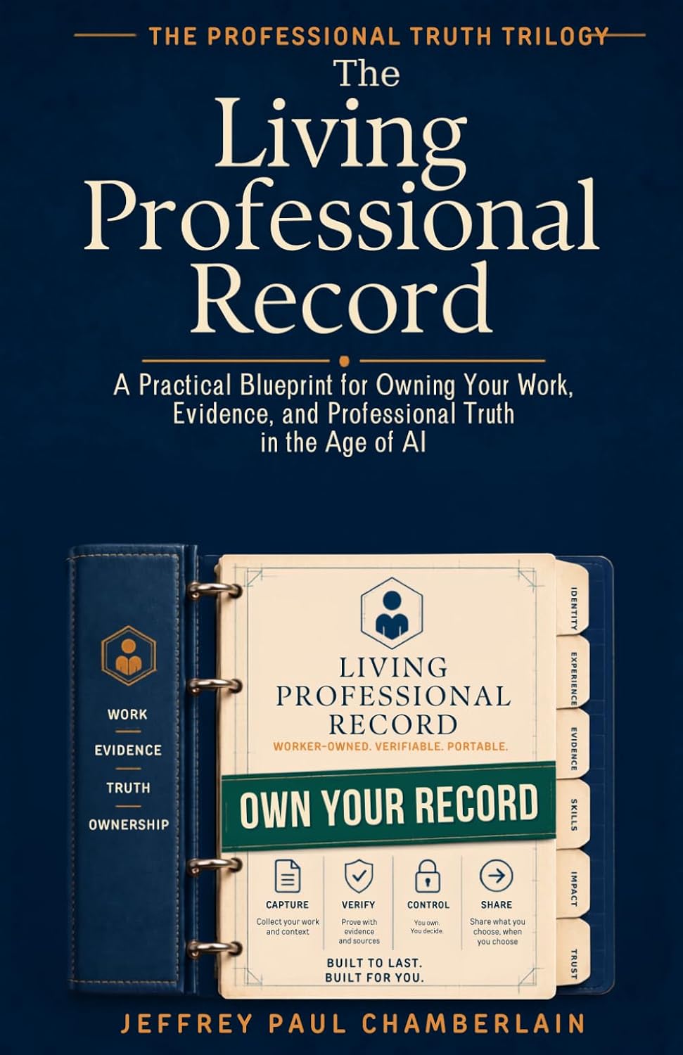 capítulo por capítulo baixar The Living Professional Record: A Practical Blueprint for Owning Your Work, Evidence, and Professional Truth in the Age of AI (The Professional Truth Trilogy)