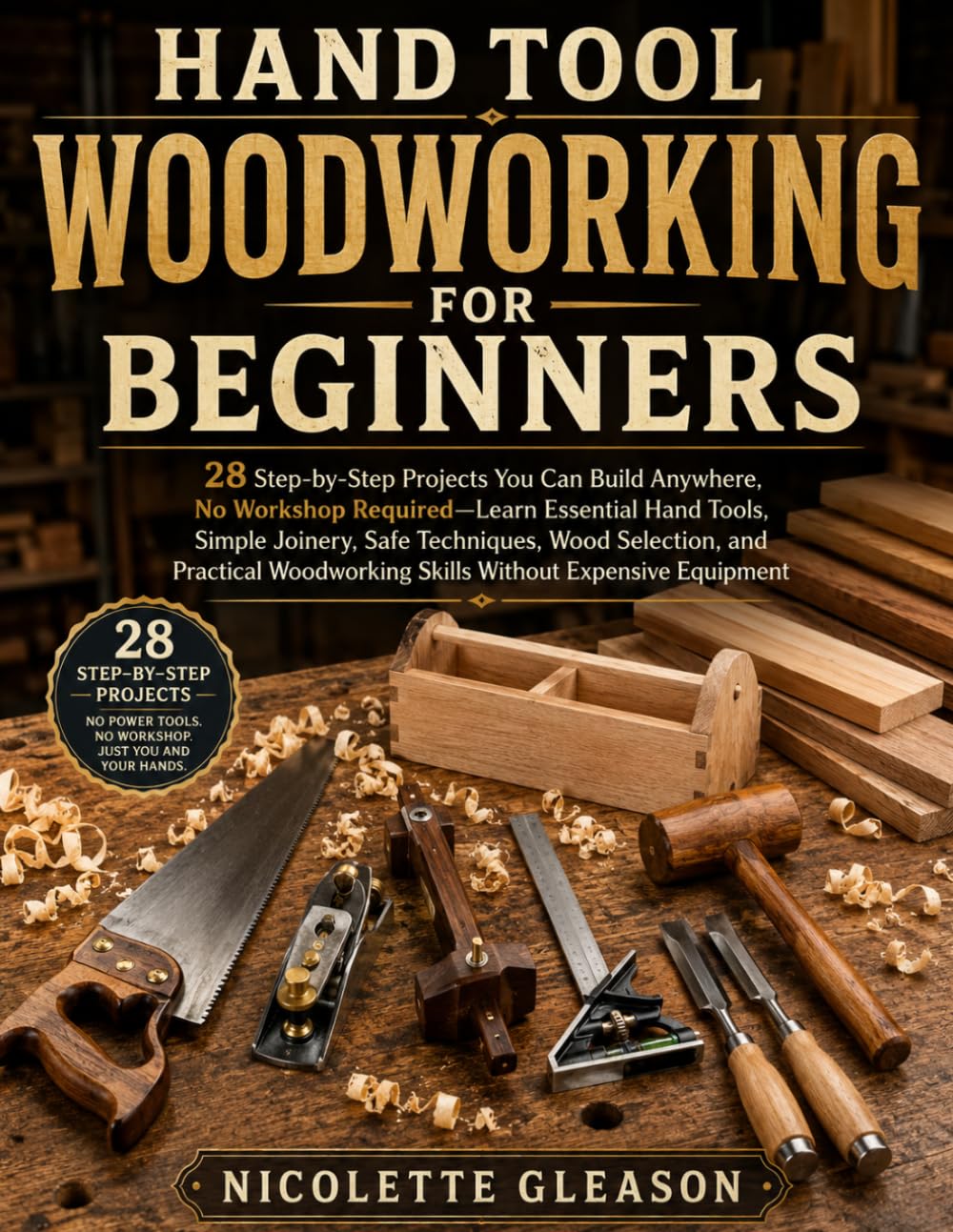 capítulo por capítulo baixar Hand Tool Woodworking for Beginners: 28 Step-by-Step Projects You Can Build Anywhere, No Workshop Required-Learn Essential Hand Tools, Simple Joinery,... Skills Without Expensive Equipment