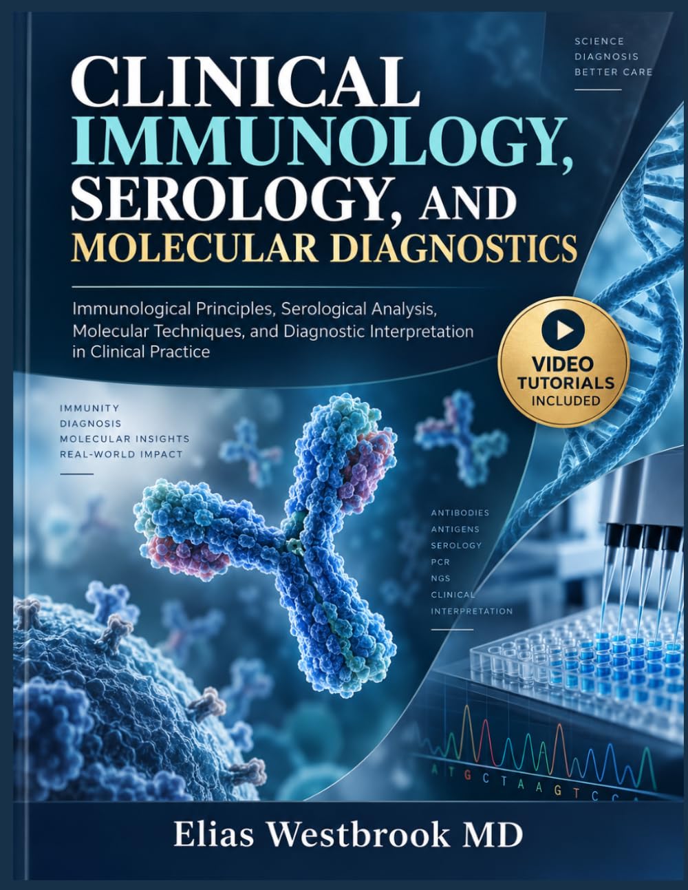CLINICAL IMMUNOLOGY, SEROLOGY, AND MOLECULAR DIAGNOSTICS: Immunological Principles, Serological Analysis, Molecular Techniques, and Diagnostic Interpretation in Clinical Practice baixar o livro de graça