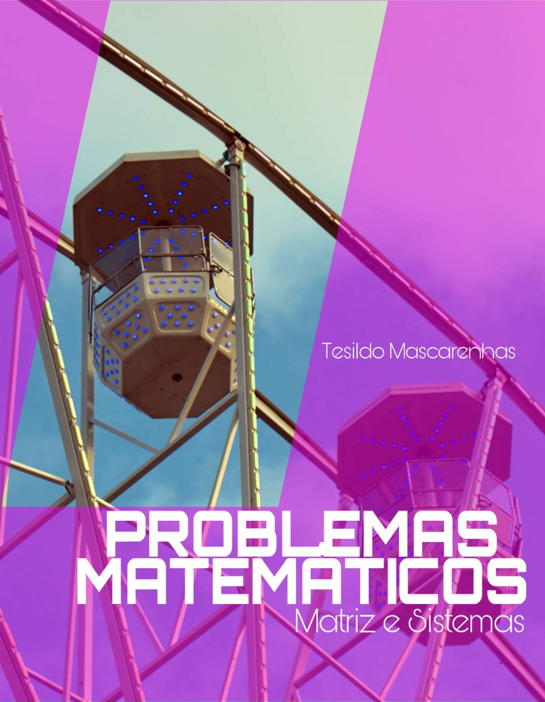 Problemas Matemáticos: Matriz e Sistemas baixar livro de graça
