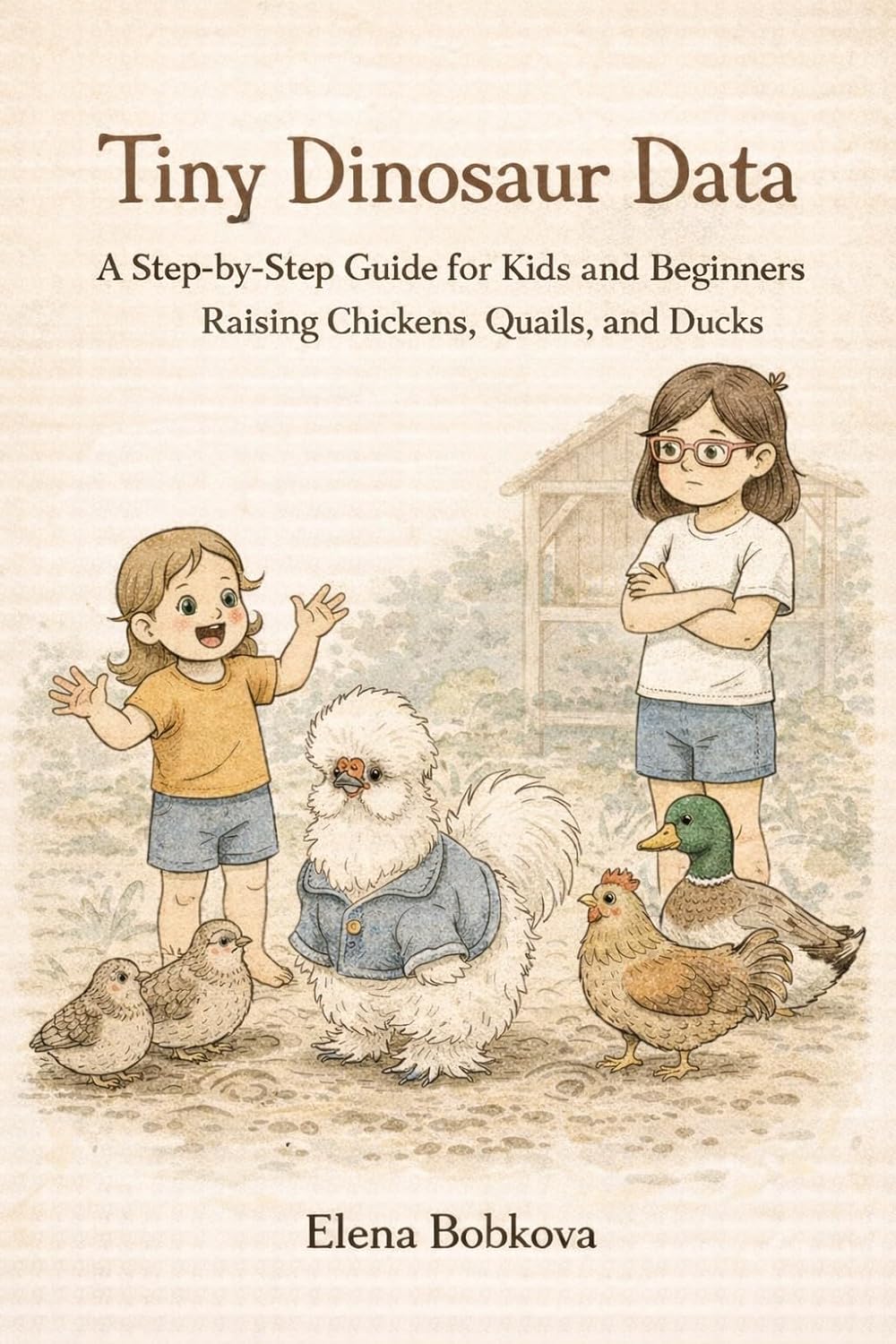 Tiny Dinosaur Data: The Absolute Beginner’s Manual for Backyard Chicken Keeping, Quail Hatching, and Duck Care for Kids and Teachers (English Edition) baixar o livro de graça