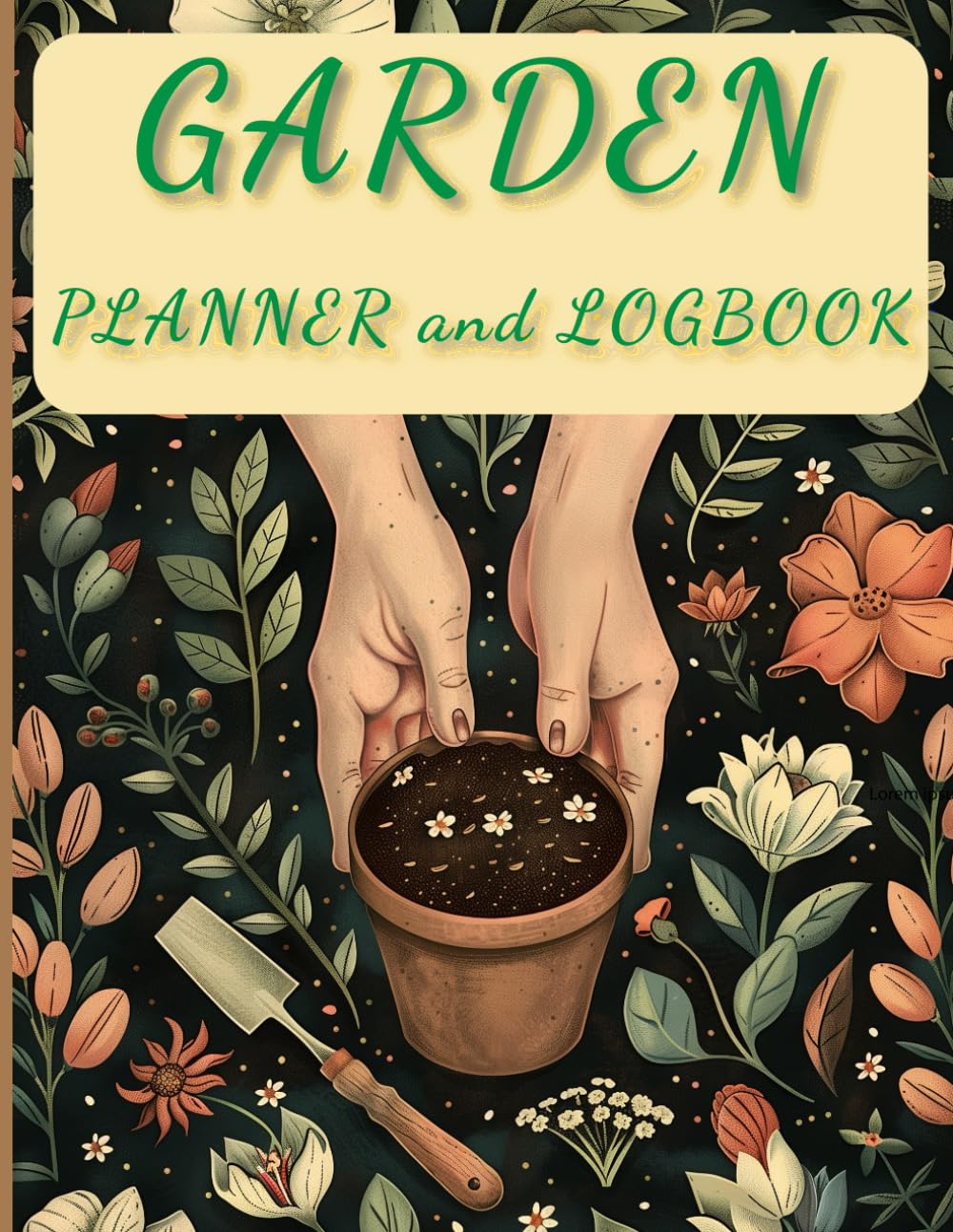Garden Planner and Logbook: Master Your Gardening Skills baixar livro de graça
