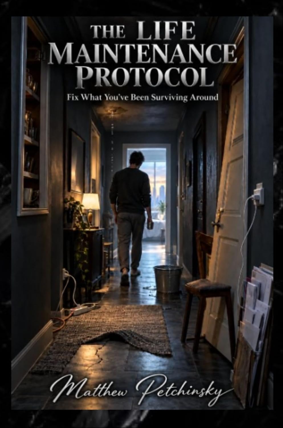 The Life Maintenance Protocol: Fix What You've Been Surviving Around (English Edition) baixar livro de graça