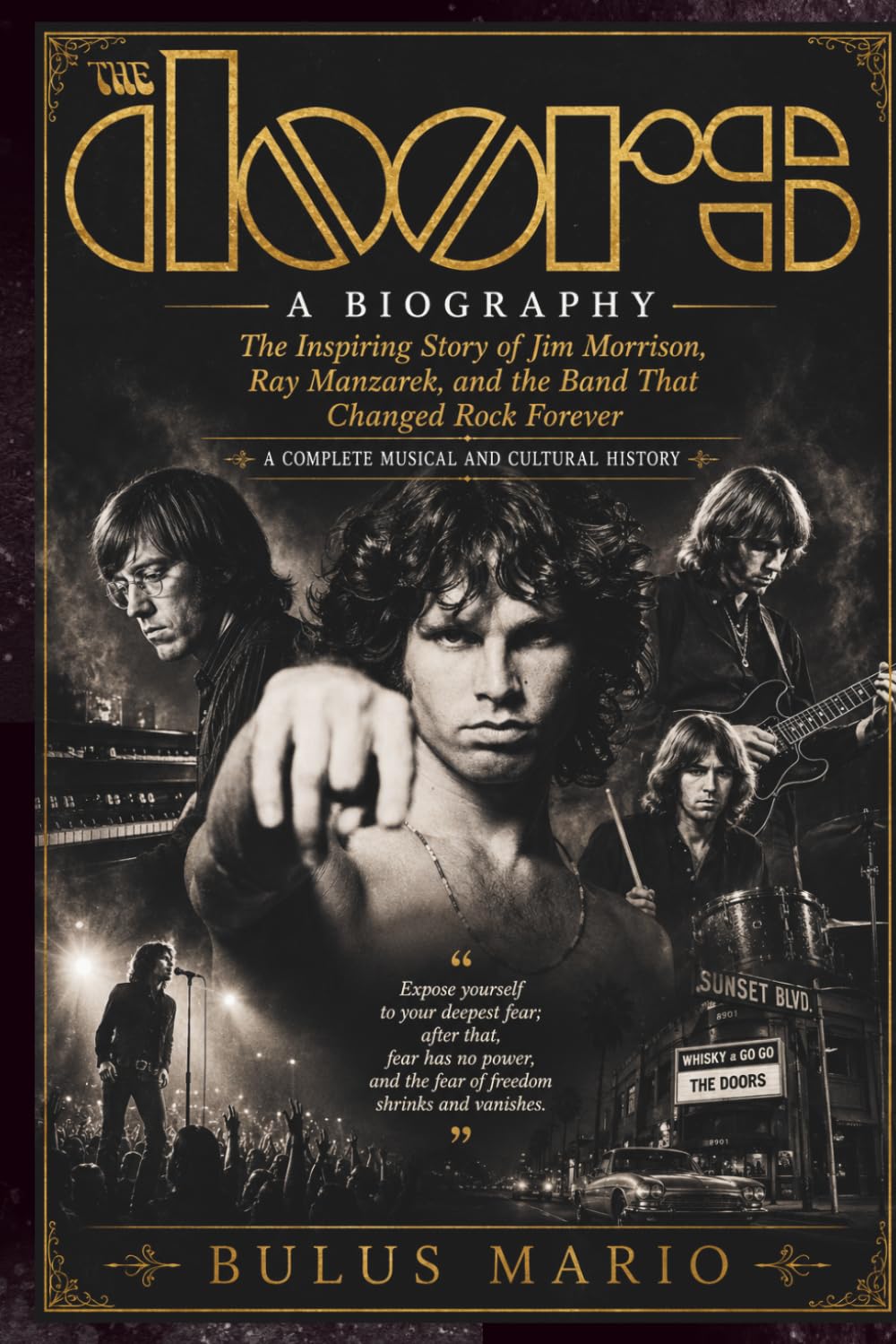 THE DOORS A BIOGRAPHY: The Inspiring Story of Jim Morrison, Ray Manzarek, and the Band That Changed Rock Forever baixar o livro de graça