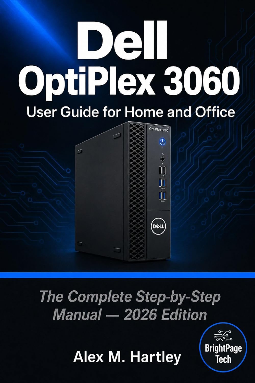 ler totalmente PRODUCT GUIDE MANUAL Dell OptiPlex 3060 Desktop Computer: The Complete Step-by-Step Manual to Set Up, Configure Windows 11 Professional, Optimise Performance, Secure Your PC. (English Edition)