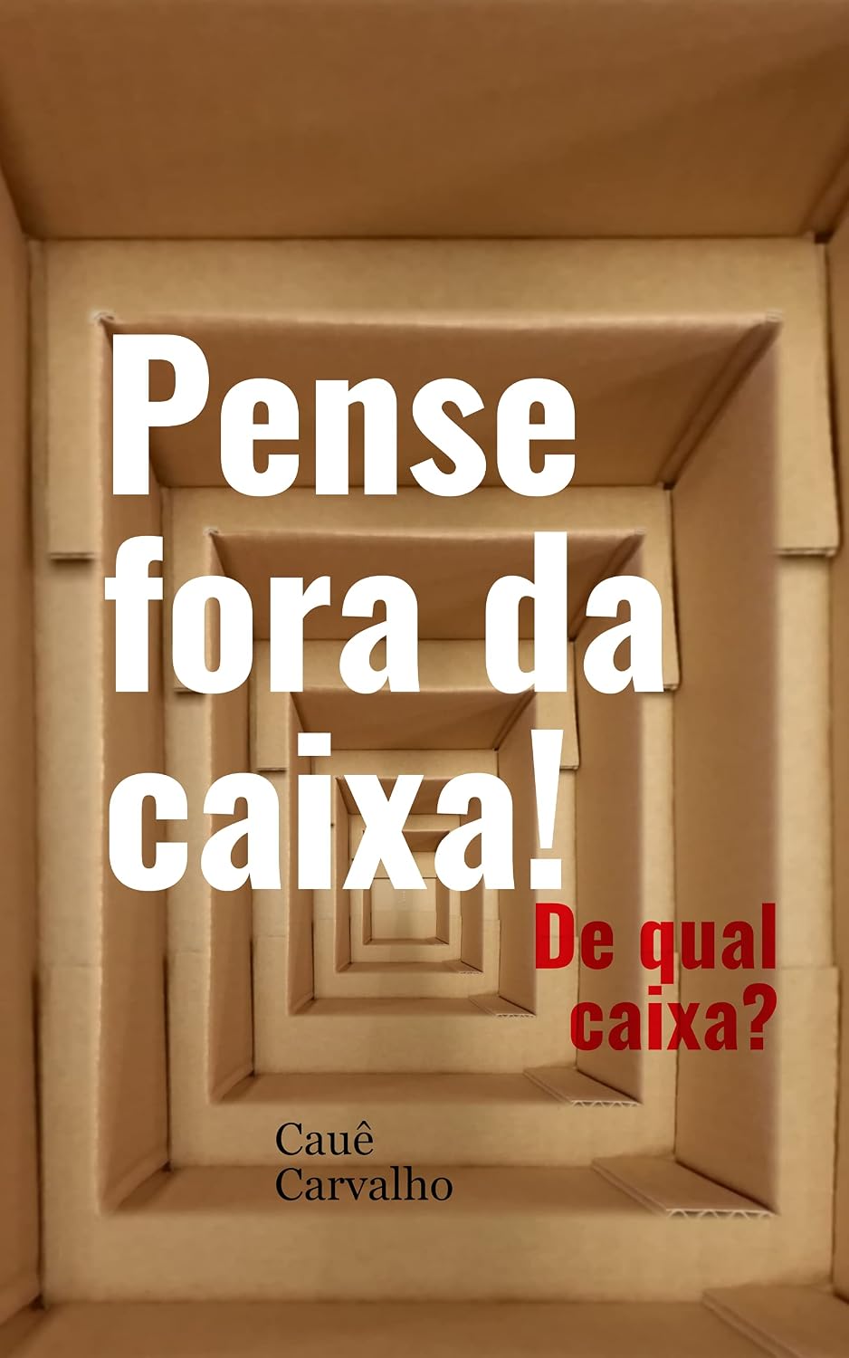 Pense fora da caixa!: De qual caixa? baixar o livro de graça