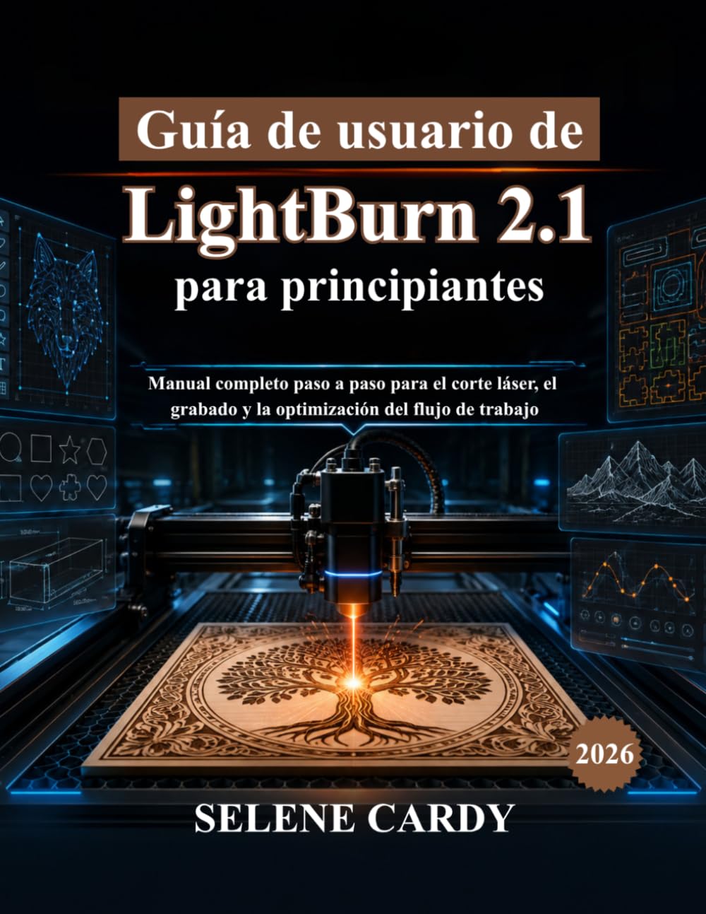Guía de usuario de LightBurn 2.1 para principiantes: Manual completo paso a paso para el corte láser, el grabado y la optimización del flujo de trabajo (Spanish Edition) baixar o livro de graça