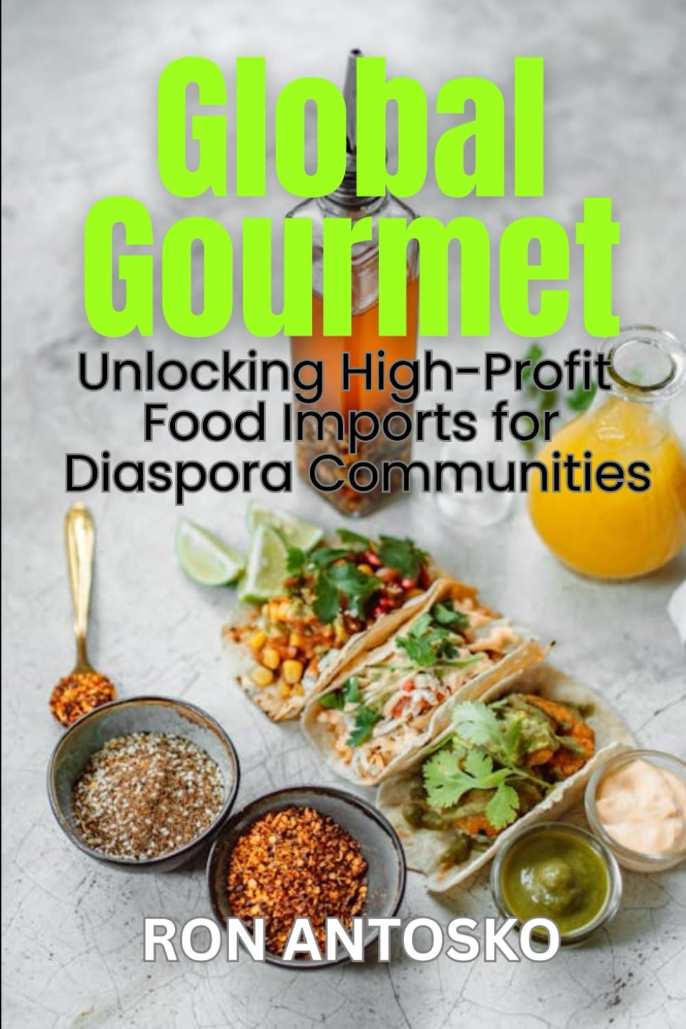 capítulo por capítulo baixar Global Gourmet: Unlocking High-Profit Food Imports for Diaspora Communities