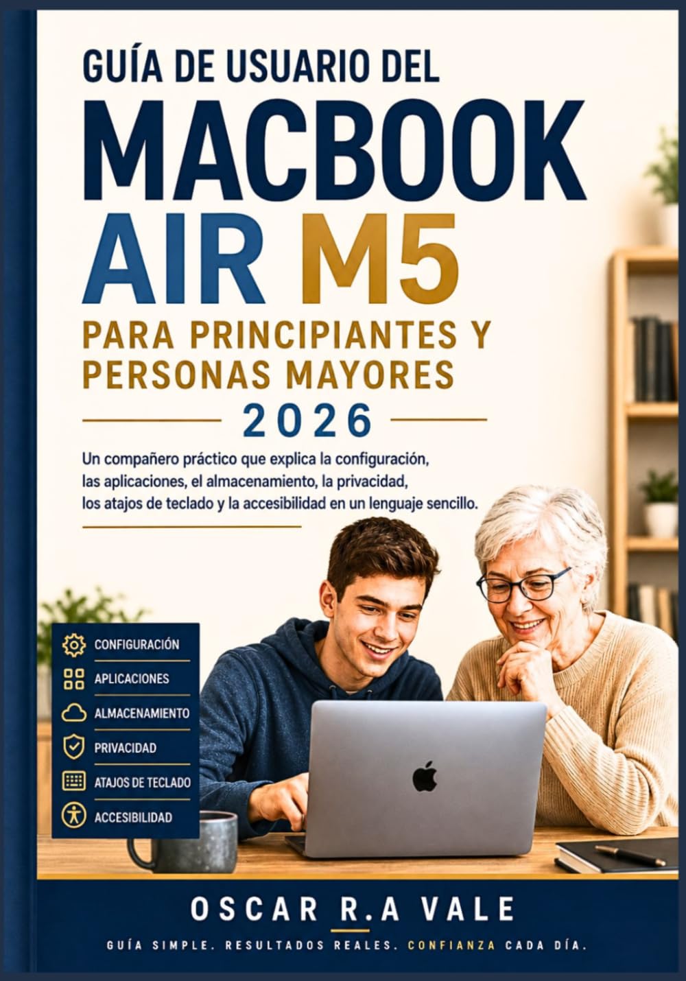 GUÍA DE USUARIO DEL MACBOOK AIR M5 PARA PRINCIPIANTES Y PERSONAS MAYORES 2026: Un compañero práctico que explica la configuración, las aplicaciones,... en un lenguaje sencillo. (Spanish Edition) baixar o livro de graça