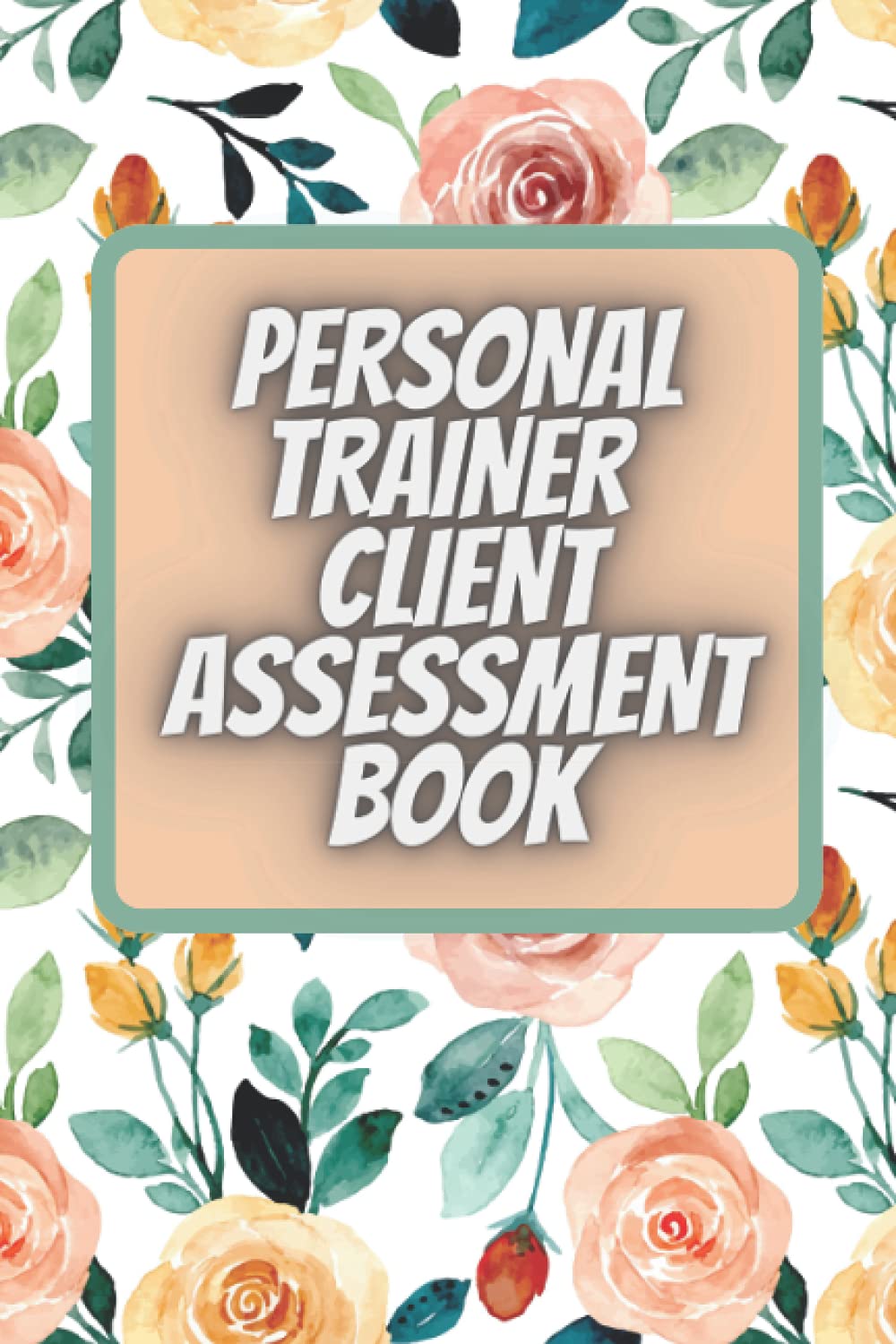 ler totalmente Personal trainer client assessment book: Client Tracking Address & Appointment Book to Record Customer Information