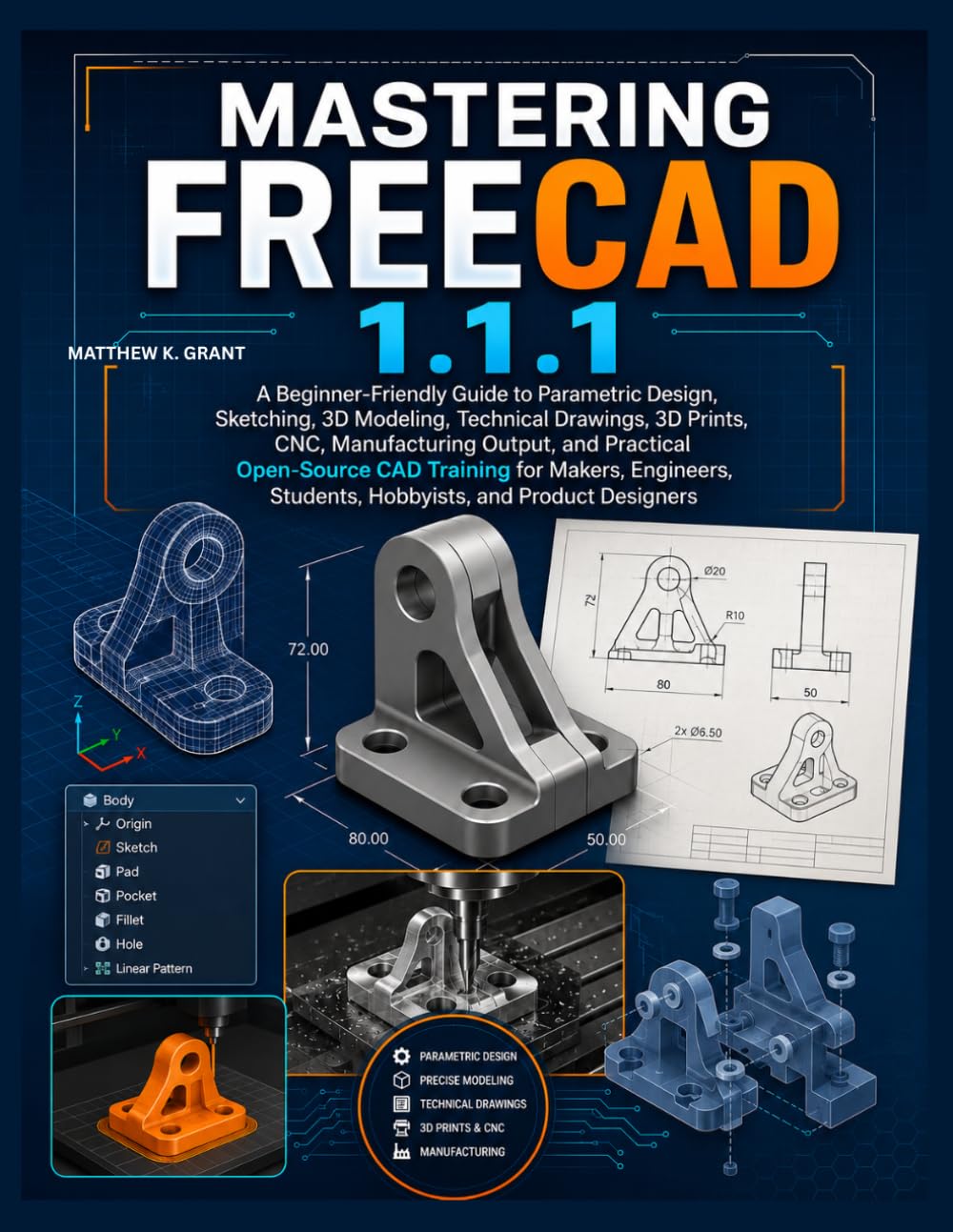 MASTERING FREECAD 1.1.1: A Beginner-Friendly Guide to Parametric Design, Sketching, Modeling, and Producing Professional 3D Prints baixar o livro de graça