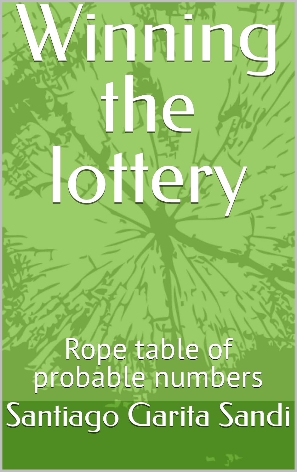 Winning the lottery: Rope table of probable numbers (English Edition) baixar livro de graça