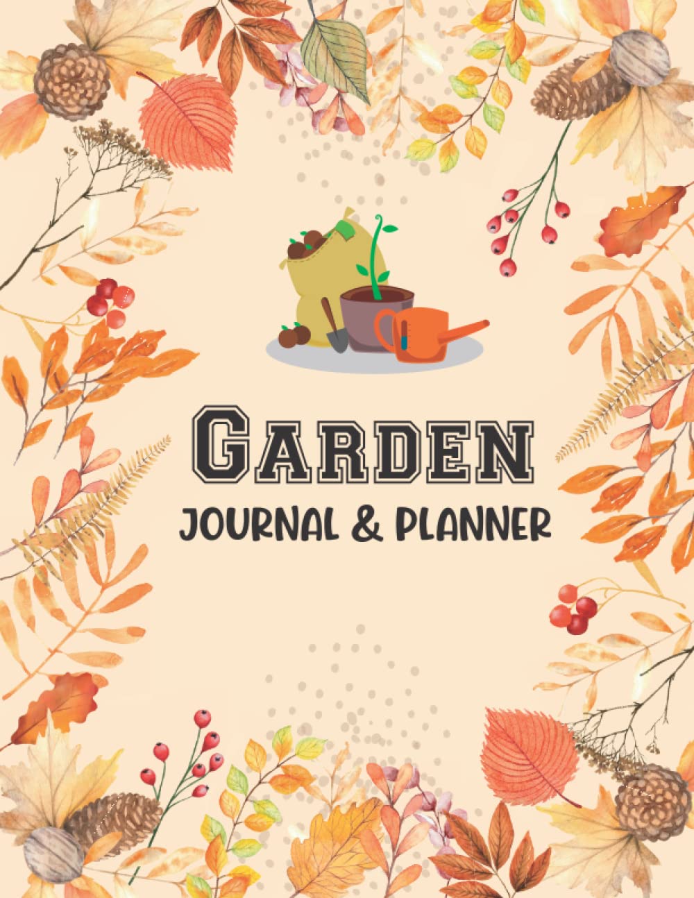 capítulo por capítulo baixar Garden Planner & Journal: An Organizer Notebook for Avid Gardeners & Farmers | Grow Plants, Flowers, Vegetables, and Fruits Like A Pro | 140 Pages | 8.5 x 11 Inches
