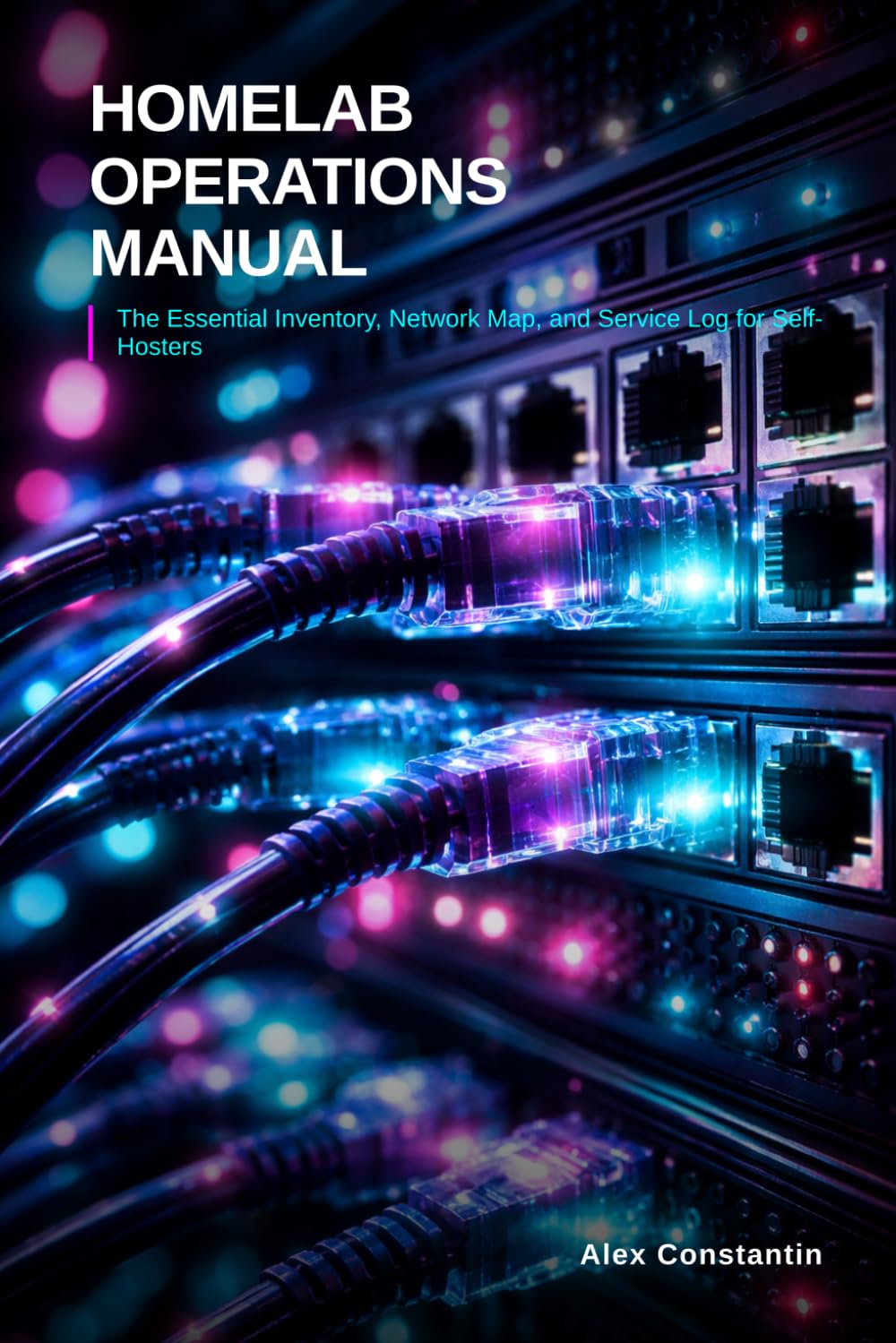 Homelab Operations Manual: The Essential Hardware Inventory, Network Map, and Service Log for Self-Hosters baixar livro de graça