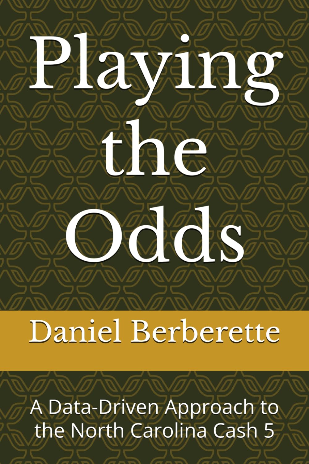 Playing the Odds: A Data-Driven Approach to the North Carolina Cash 5 baixar livro de graça