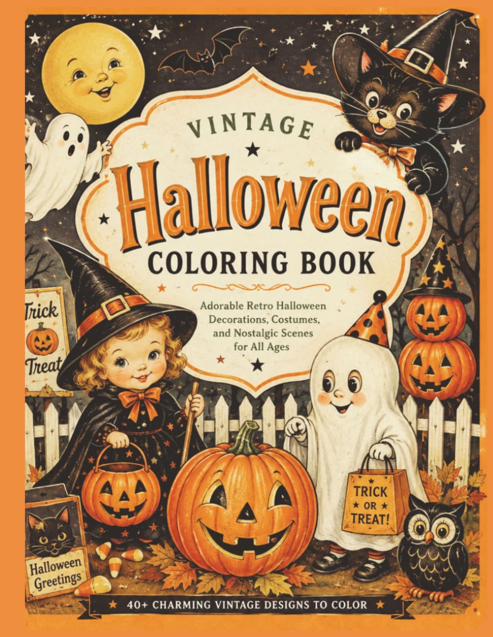 Vintage Halloween Coloring Book: Retro Halloween Nostalgia for Adults & Teens - Pumpkins, Black Cats, Witches, Ghosts, Trick-or-Treaters & Mid-Century Halloween Decorations baixar o livro de graça