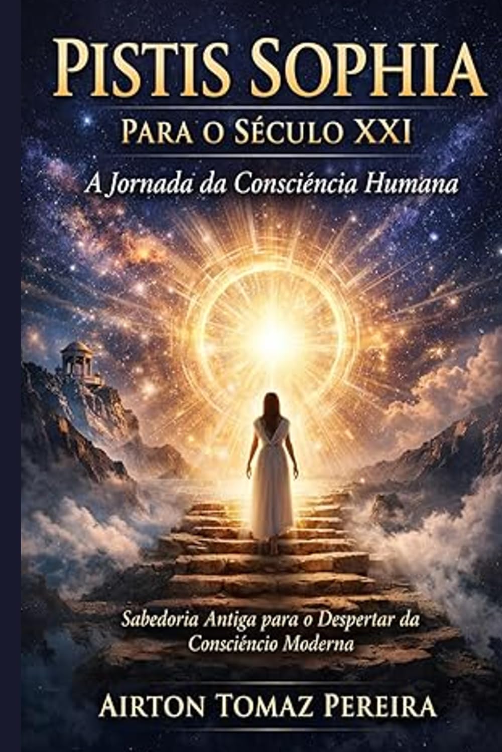 ler totalmente Pistis Sophia para o Século XXI: A Jornada da Consciência Humana entre a Sabedoria Antiga e os Desafios do Mundo Moderno
