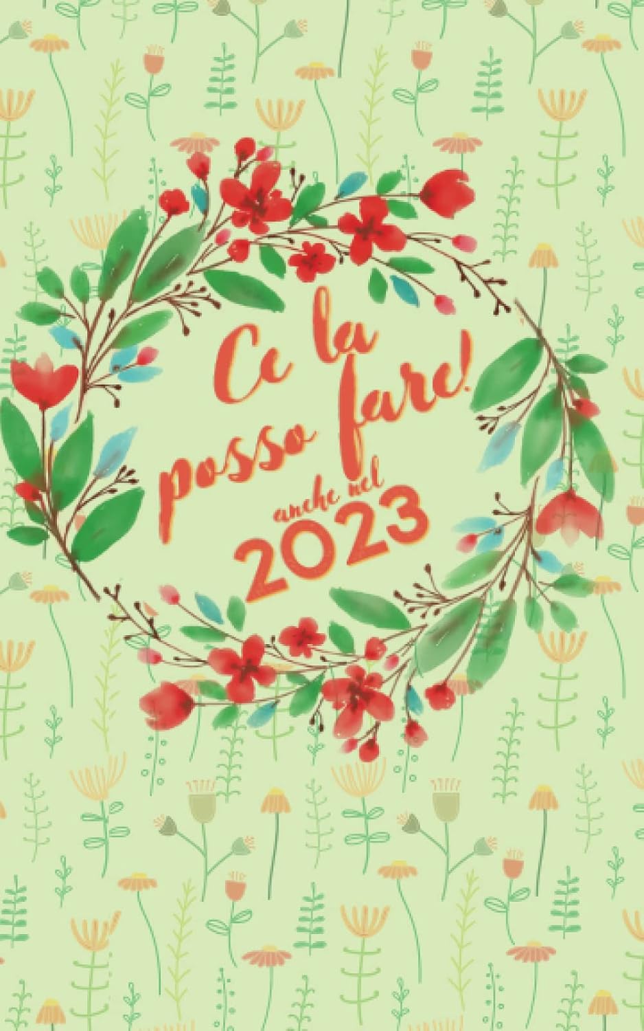 ler totalmente Ce la Posso Fare! Agenda Settimanale 2023 per Ragazze: Planner Mensile e Settimanale a Colori, 12 Mesi da Gennaio a Dicembre, Organizer e Diario. Con... Contatti e Festività. (Italian Edition)