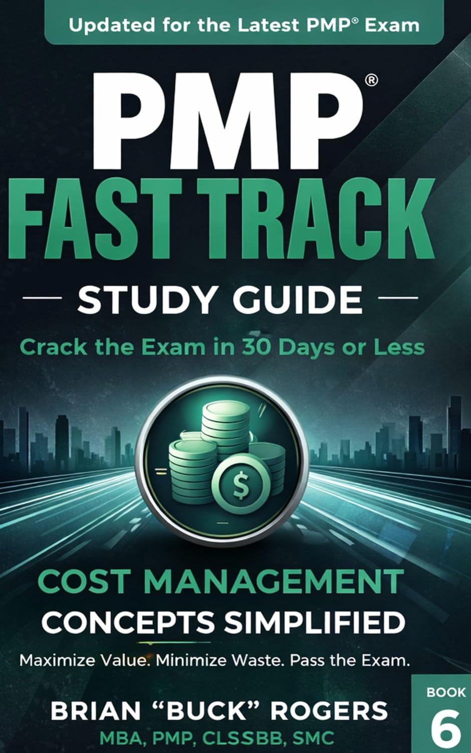 PMP® Fast Track Study Guide: Crack the Exam in 30 Days or Less (Book 6): Project Cost Management Simplified for PMP Exam Prep (English Edition) baixar livro de graça