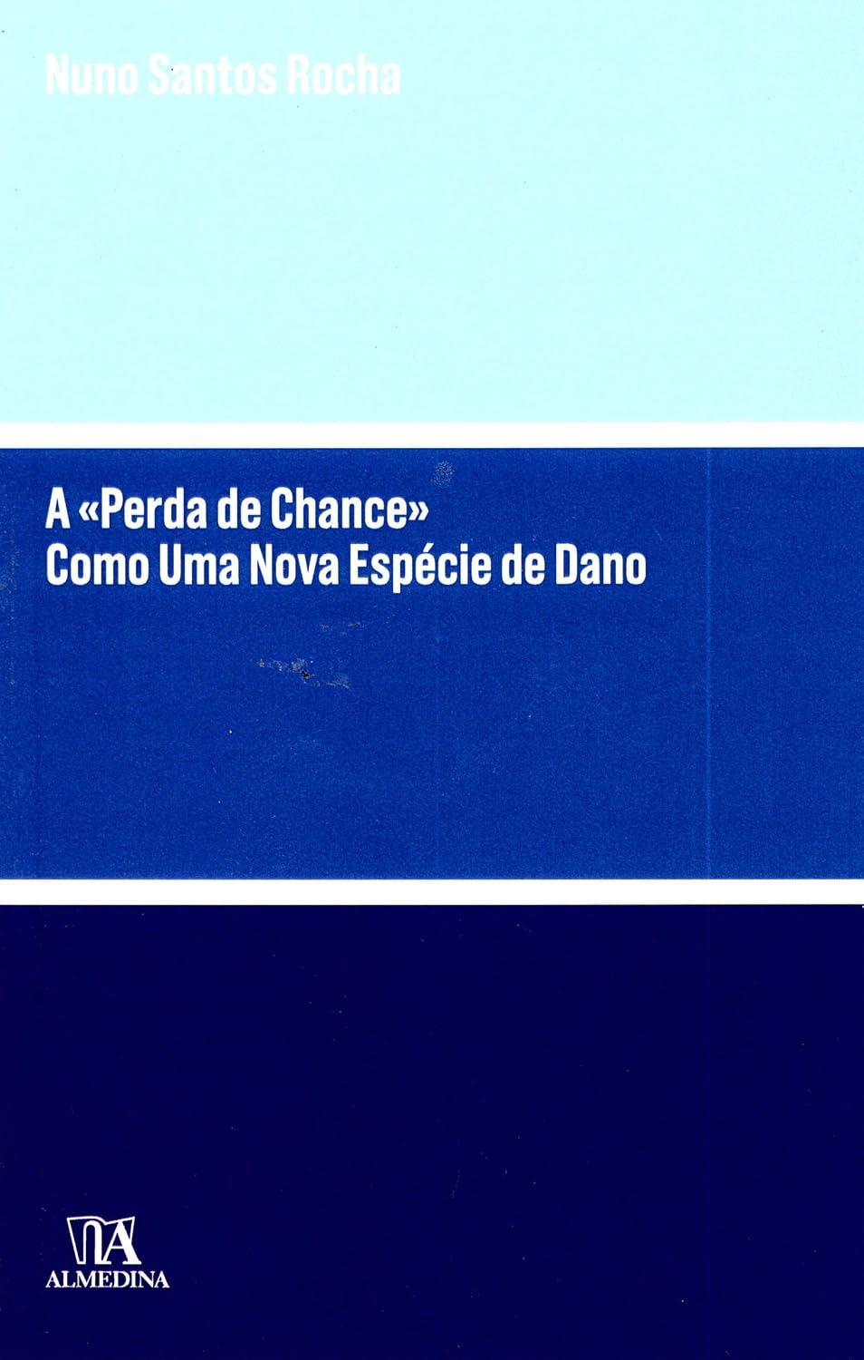 ler totalmente A "perda de Chance" Como uma Nova Espécie de Dano