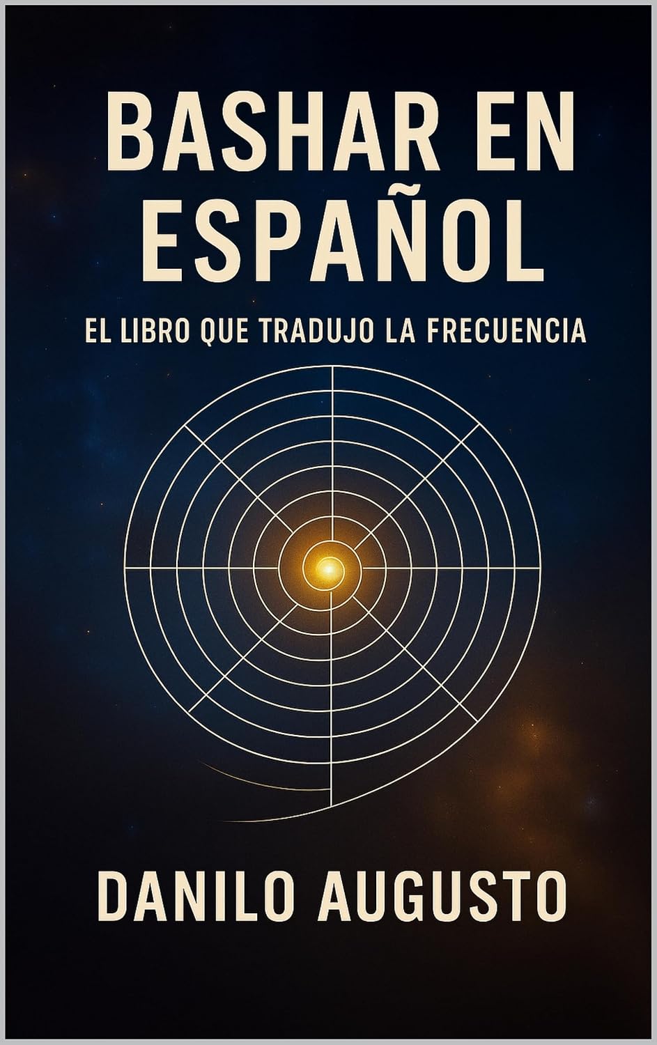 BASHAR EN ESPAÑOL: El Libro que Tradujo la Frecuencia (Bashar em Português) (Spanish Edition) baixar o livro de graça