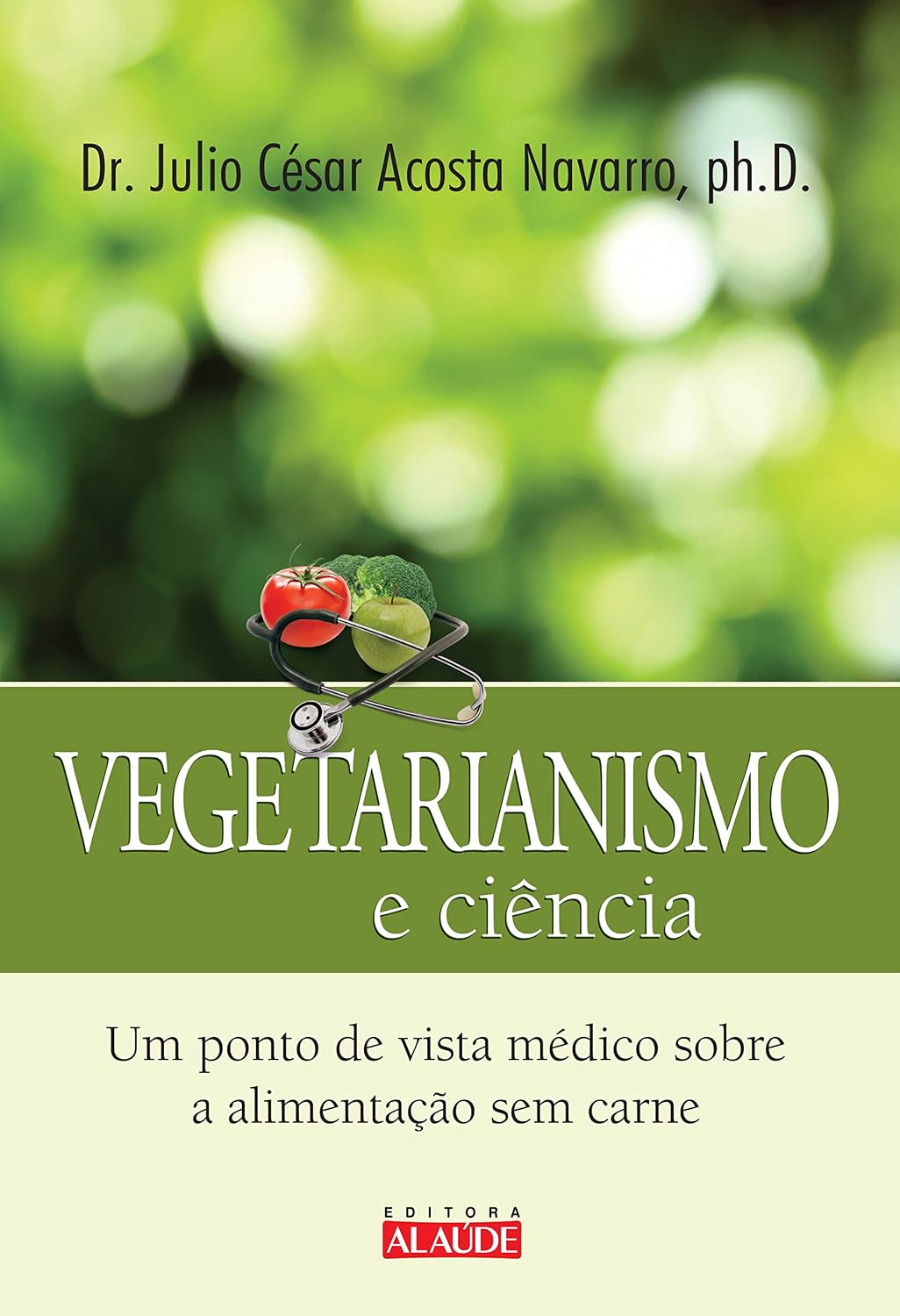 Vegetarianismo e ciência: um ponto de vista médico sobre a alimentação sem carne