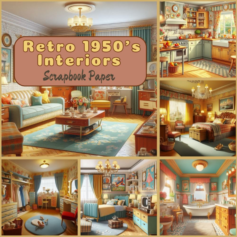 Retro 1950's Interiors Scrapbook Paper: For Scrapbooking, Junk Journals, Card Making, Decoupage, Collage, Mixed Media Art, And Other Papercraft baixar livro de graça