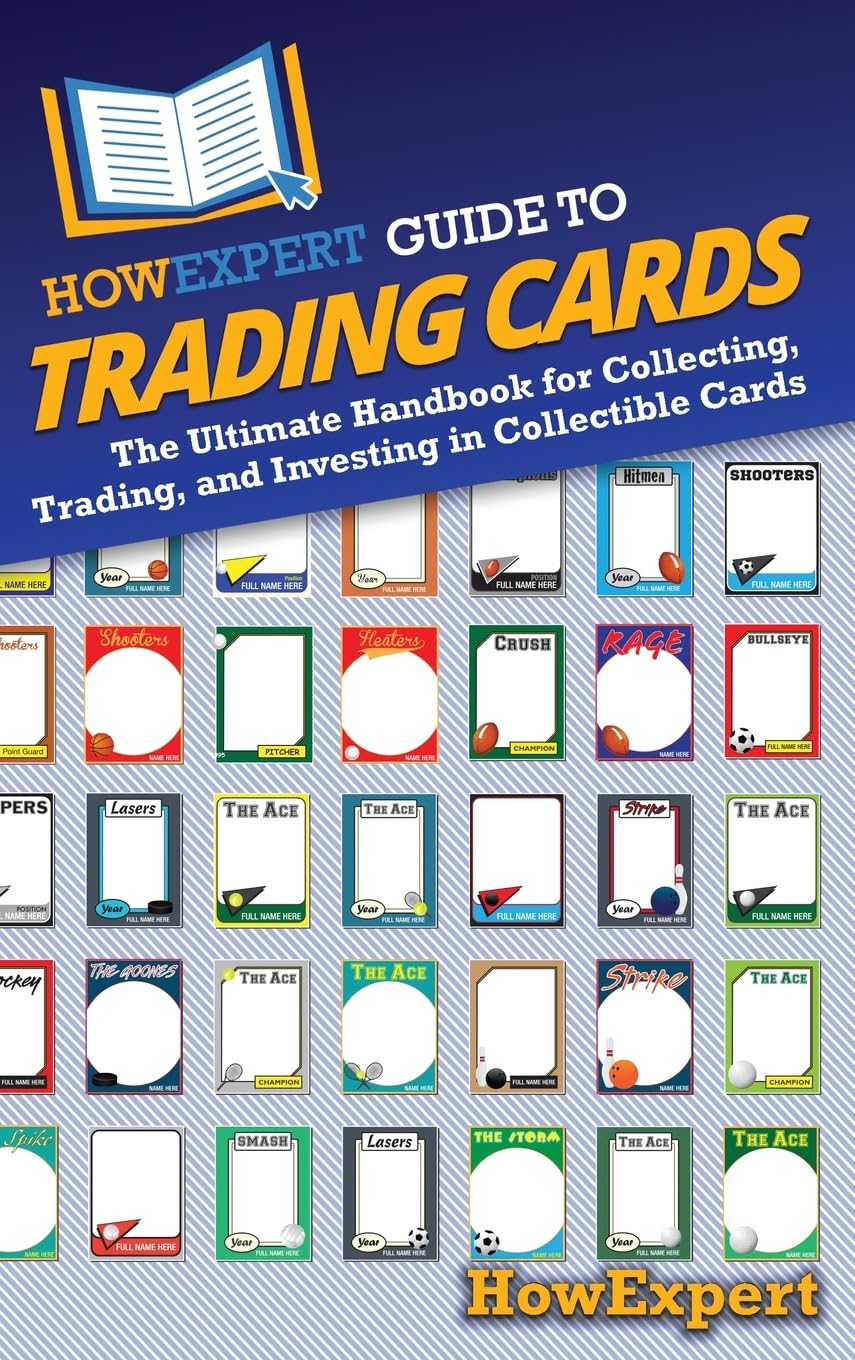 HowExpert Guide to Trading Cards: The Ultimate Handbook for Collecting, Trading, and Investing in Collectible Cards baixar livro de graça