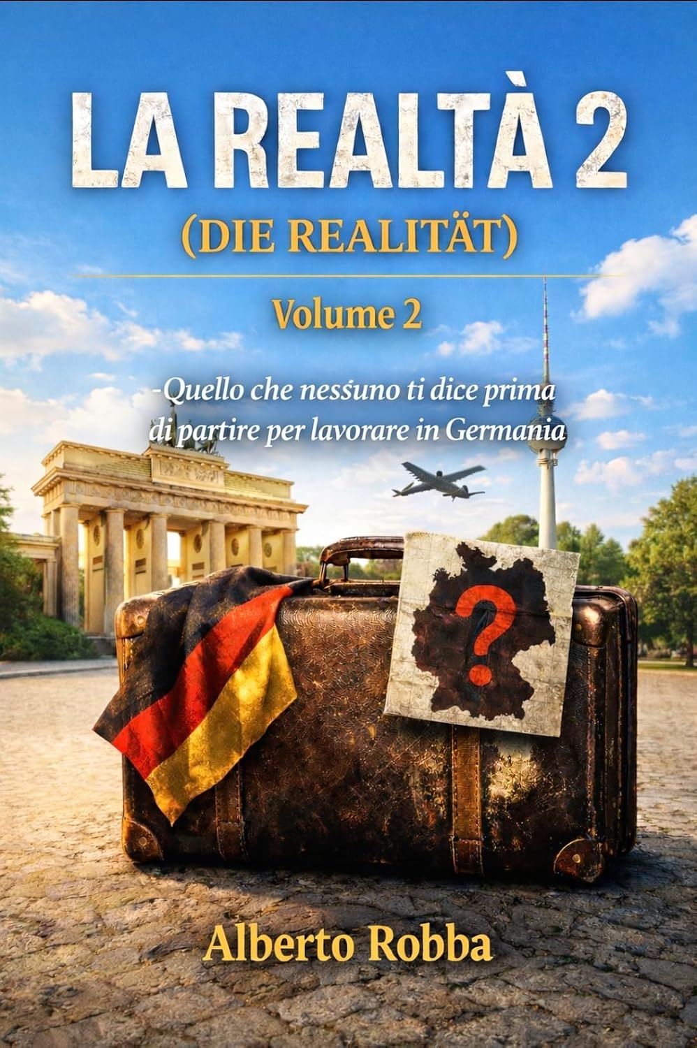 ler totalmente La Realtà 2: Quello che nessuno ti dice prima di partire per lavorare in Germania (Italian Edition)