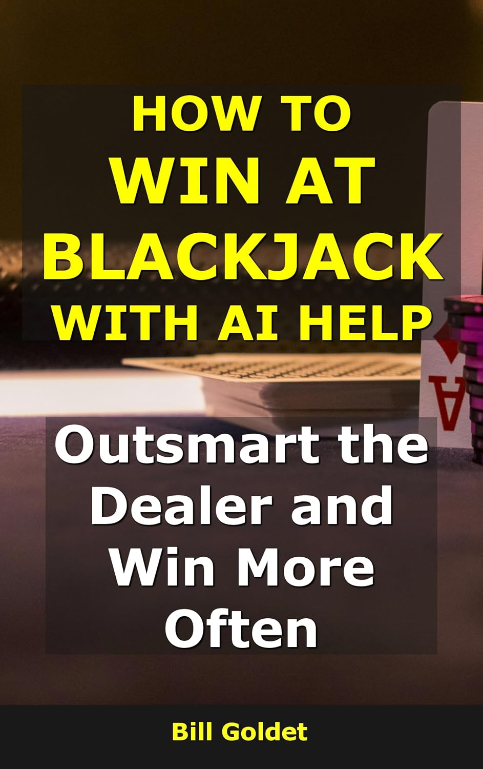 ler totalmente How to Win at Blackjack With AI Help: Outsmart the Dealer and Win More Often (AI for Big Wins) (English Edition)