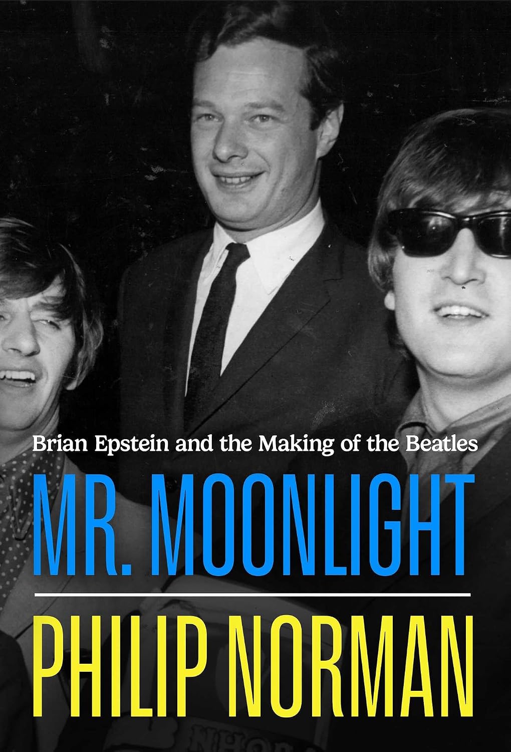 Mr Moonlight: Brian Epstein and the Making of The Beatles (English Edition)