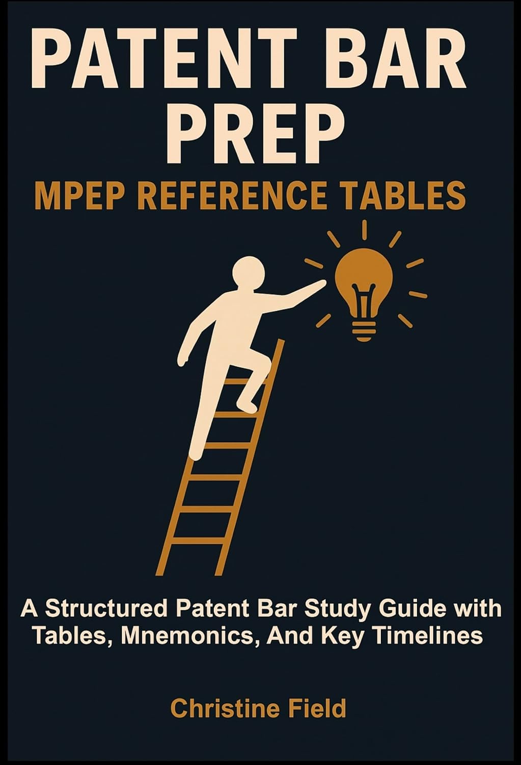 Patent Bar Prep MPEP Reference Tables: A Structured Patent Bar Study Guide with Tables, Mnemonics, And Key Timelines (English Edition) baixar livro de graça