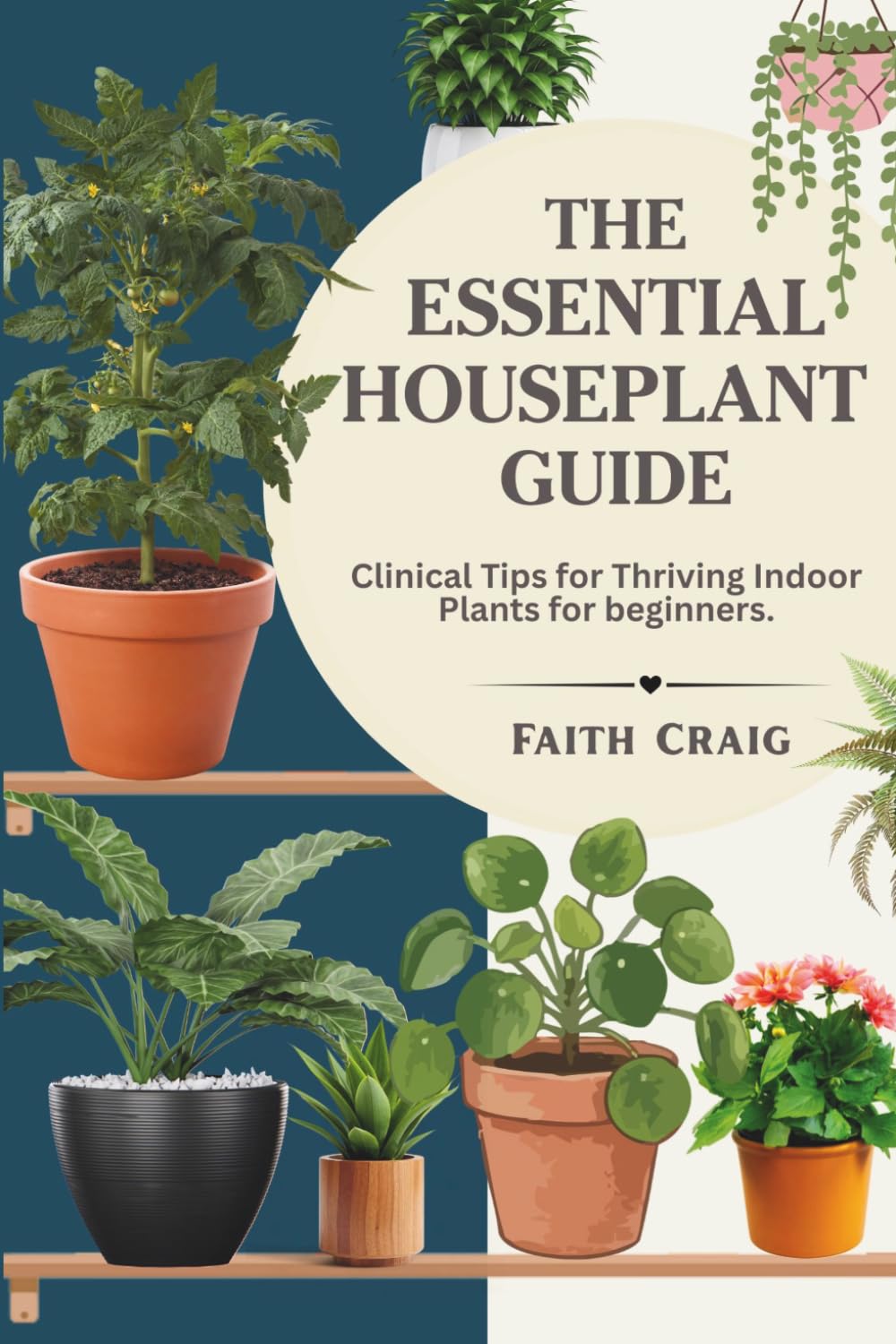 THE ESSENTIAL HOUSEPLANT GUIDE: Clinical Tips for Thriving Indoor Plants for beginners. baixar o livro de graça