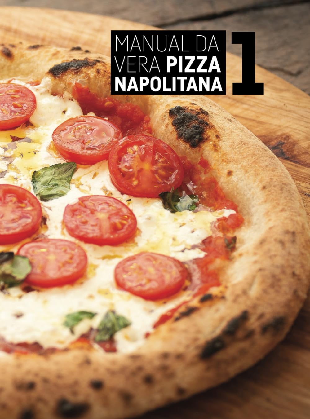 ler totalmente MANUAL DA VERA PIZZA NAPOLITANA (Portuguese Edition)