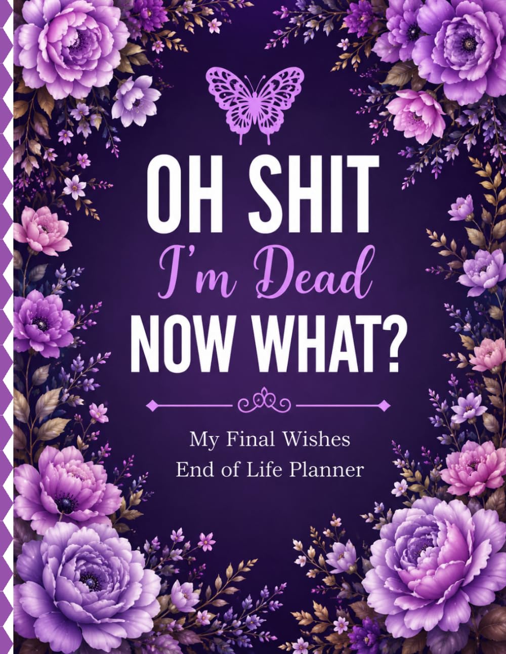 Oh Shit I’m Dead Now What?: A Simple Organizer for Final Affairs and Last Wishes baixar livro de graça