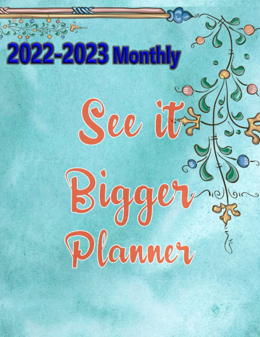 ler totalmente See It Bigger Planner 2022-2023 Monthly: 2022-2023 Monthly Planner Calendar | January 2022 Up to December 2023 | 24 Months Schedule and Organizer, (Size: 8.5x11)